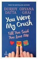 You Were My Crush Till You Said You Love Me!