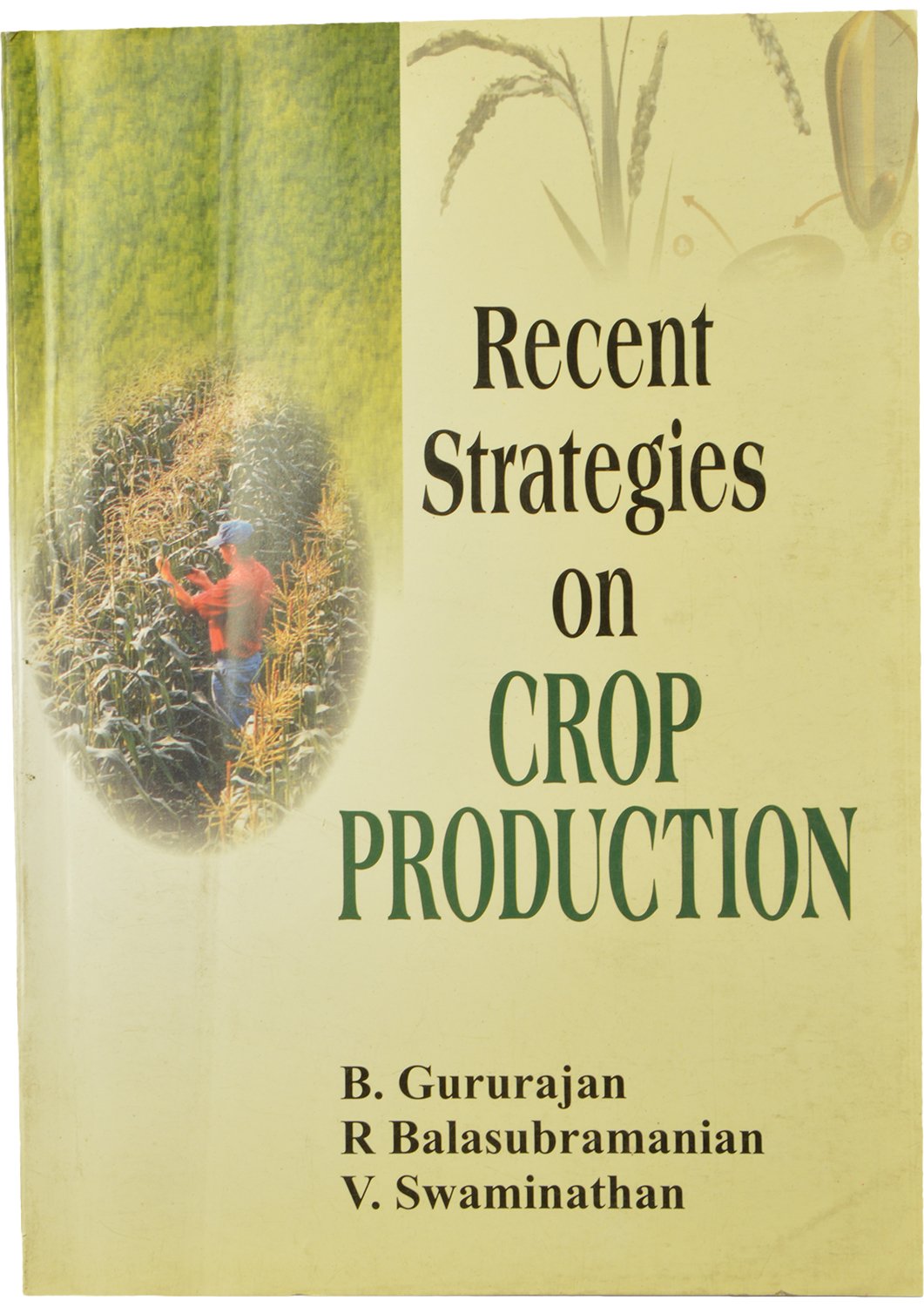 RECENT STRATEGIES ON CROP PRODUCTION.RS.250/- E-1837 : IST.