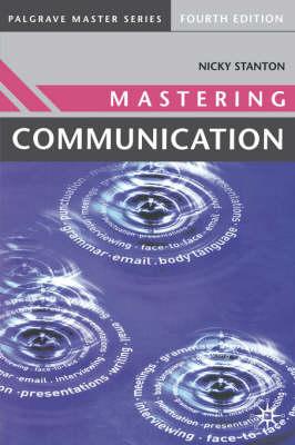 Mastering Communication: Fourth Edition (Palgrave Master Series)