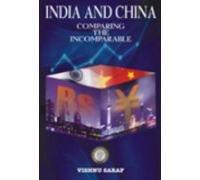 INDIA & CHINA:COMPARING THE INCOMPARAB