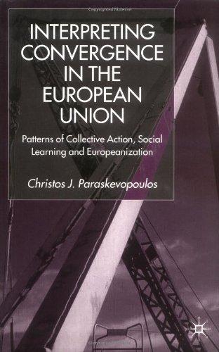 Interpreting Convergence in the European Union: Patterns of Collective Action, Social Learning and Europeanization