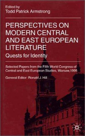 Perspectives On Modern Central and East European Literature: Quests for Identity: Selected Papers from the Fifth World Congress of Central and East ... for Central and East European Studies)