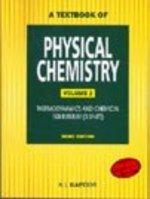 A Textbook Of Physical Chemistry : Thermodynamics & Chemical Equilibrium ( Si Units ) Vol Ii, 3E