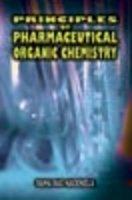 PRINCIPLES OF PHARMACEUTICAL ORGANIC CHEMISTRY