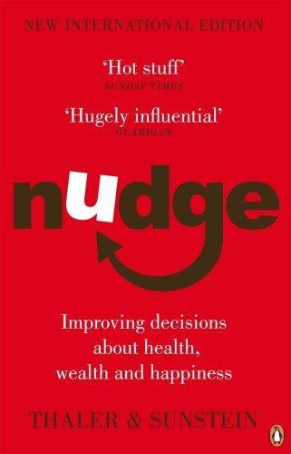 Nudge: Improving decisions about health, wealth and happiness