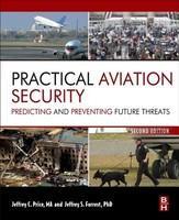 Practical Aviation Security: Predicting and Preventing Future Threats 0002 Edition