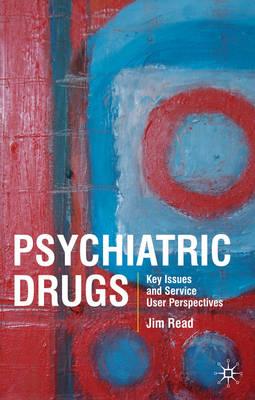 Psychiatric Drugs: Key Issues and Service User Perspectives