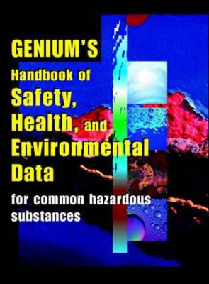 Genium's Handbook of Health, Safety & Environmental Data [Genium]