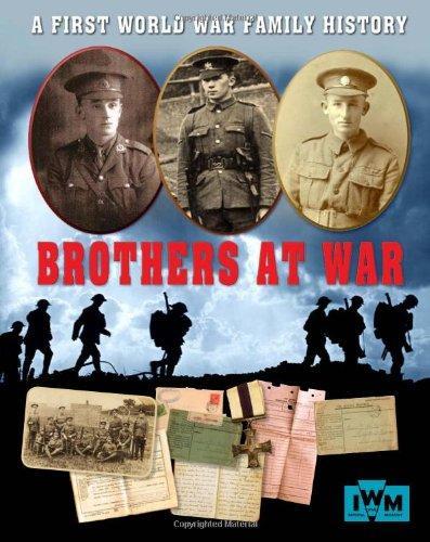 BROTHERS AT WAR - A FIRST WORLD WAR FAMILY HISTORY