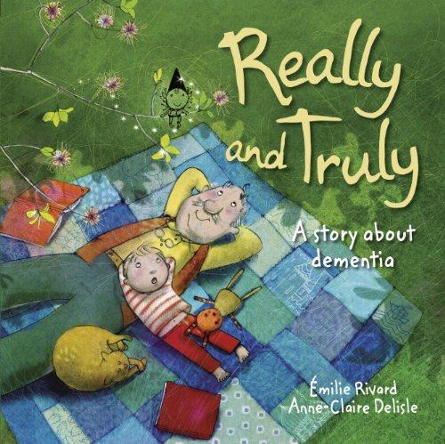 REALLY AND TRULY: A STORY ABOUT ALZHEIMERS
