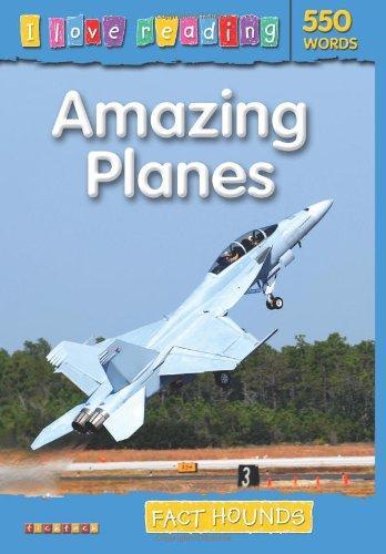 FACT HOUNDS: AMAZING PLANES (I LOVE READING)