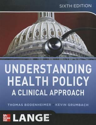 Understanding Health Policy, Sixth Edition