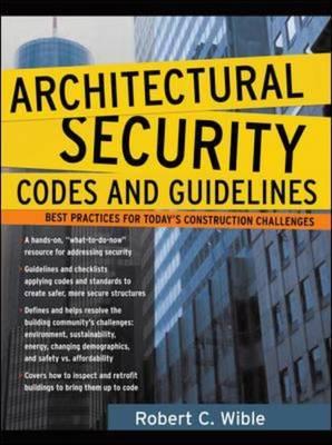 Architectural Security Codes and Guidelines: Best Practices for Today's Construction Challenges