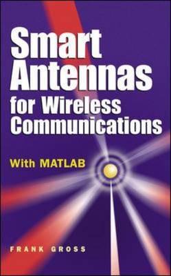 Smart Antennas for Wireless Communications: With MATLAB (Professional Engineering)