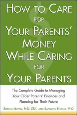 How to Care For Your Parents' Money While Caring for Your Parents