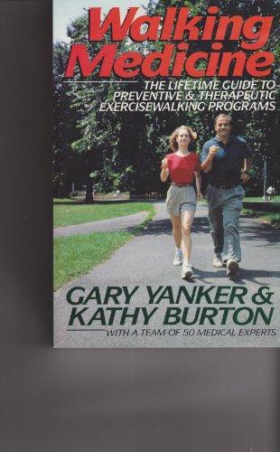 WALKING MEDICINE: THE LIFE TIME GUIDE TO PREVENTIVE & THERAPEUTIC