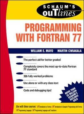 Schaum's Outline of Programming With Fortran 77 (Schaum's Outline Series)