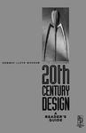 20TH CENTURY DESIGN: A READERS GUIDE