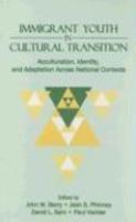 Immigrant Youth in Cultural Transition: Acculturation, Identity, and Adaptation Across National Contexts