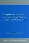 Work-Family Challenges for Low-Income Parents and Their Children 1st Edition