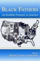 Black Fathers: An Invisible Presence in America