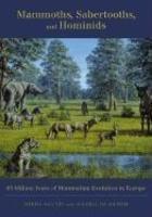MAMMOTHS, SABERTOOTHS, AND HOMINIDS