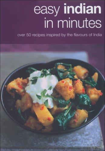  Easy Indian in Minutes: Over 50 Recipes Inspired by the Flavours of India 