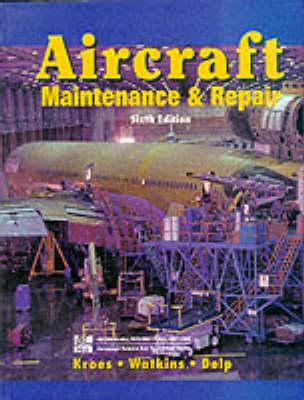 Aircraft Maintenance and Repair Pb (Glencoe aviation technology series)