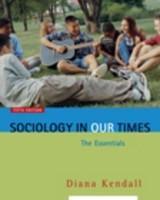 Sociology In Our Times: The Essentials W/Infotrac 5 Rev ed Edition