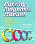 Nursing Diagnosis Manual: Planning, Individualizing, and Documenting Patient Care 2002 Edition