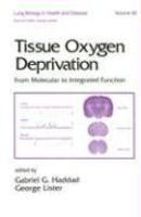 Tissue Oxygen Deprivation: From Molecular to Integrated Function 1st Edition