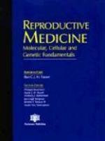 Reproductive Medicine: Molecular, Cellular and Genetic Fundamentals 2nd Revised  Edition