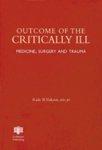 Outcome of the Critically Ill: Medicine Surgery and Trauma