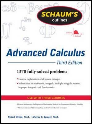 Schaum's Outline of Advanced Calculus, Third Edition (Schaum's Outline Series)