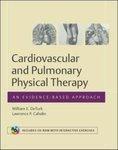 Cardiovascular and Pulmonary Physical Therapy: An Evidence-Based Approach [With CDROM] Har/Cdr Edition