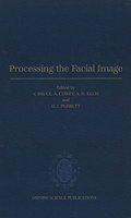Processing the Facial Image: Proceedings of a Royal Society Discussion Meeting Held on 9 and 10 July 1991 First Thus Edition