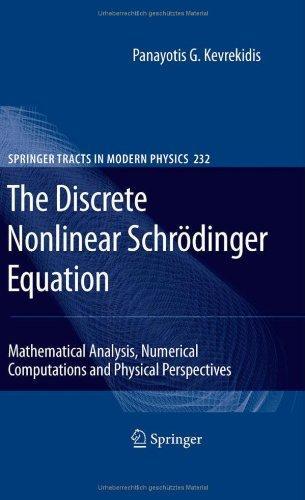 The Discrete Nonlinear Schrýdinger Equation: Mathematical Analysis, Numerical Computations and Physical Perspectives (Springer Tracts in Modern Physics)