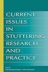 Current Issues in Stuttering Research and Practice