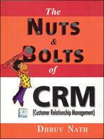THE NUTS AND BOLTS OF CRM