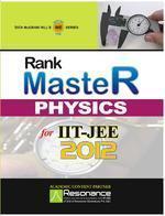 Rank Master Physics for IIT - JEE Physics 2012