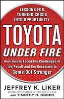 Toyota Under Fire: Lessons for Turning Crisis into Opportunity