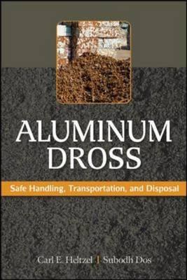 Aluminum Dross: Safe Handling, Transportation, and Disposal