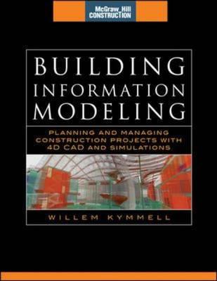 Building Information Modeling: Planning and Managing Construction Projects with 4D CAD and Simulations (McGraw-Hill Construction Series) (Set 2)