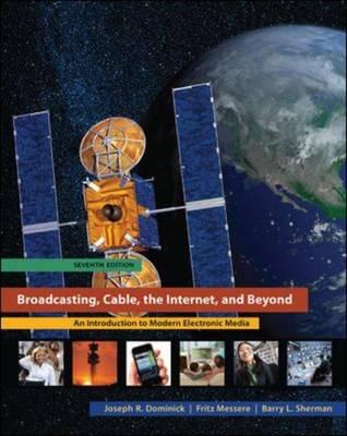 Broadcasting, Cable, the Internet, and Beyond: An Introduction to Modern Electronic Media 0007 Edition