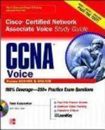 CCNA Cisco Certified Network Associate Voice Study Guide (Exams 640-460 & 642-436) (With CD-ROM)