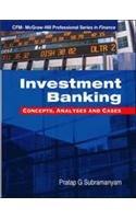 Investment Banking: Concepts, Analysis And Cases