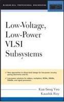 Low Voltage, Low Power VLSI Subsystems