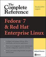 Red Hat Fedora Core 7 & Red Hat Enterprise Linux: The Complete Reference