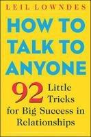 How To Talk To Anyone: 92 Little Tricks For Big Success in Relationship