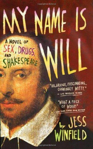 My Name Is Will: A Novel of Sex, Drugs, and Shakespeare